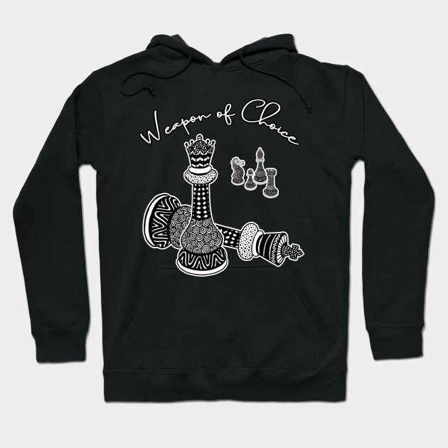 Chess Weapon of Choice Hoodie by letnothingstopyou